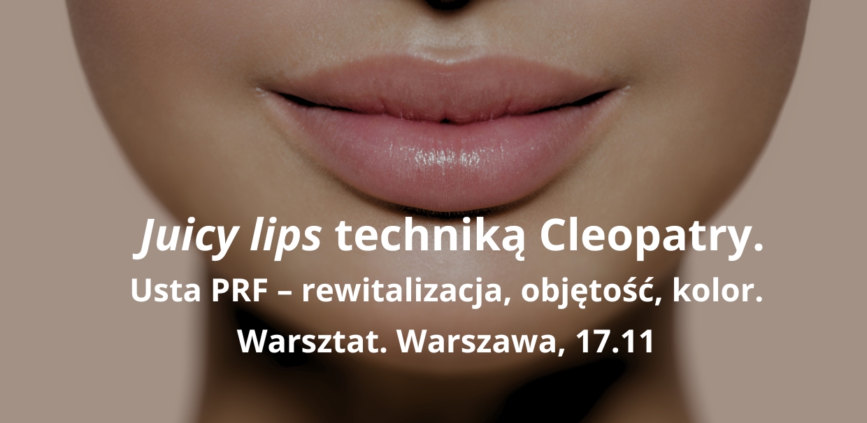 Juicy lips Cleopatra Techunique. Warszta